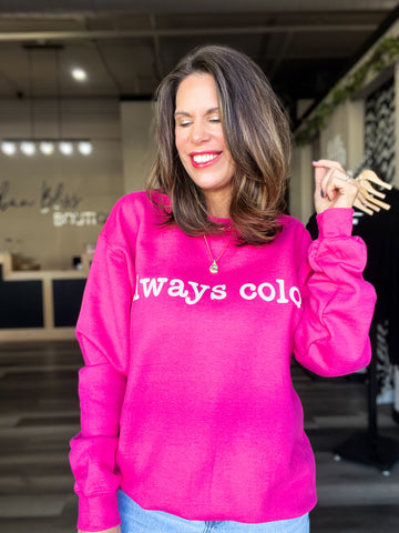 Always Cold Sweatshirt