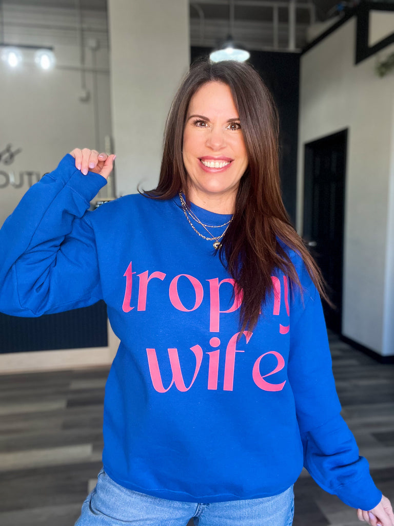 Trophy Wife Sweatshirt