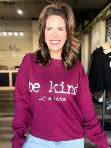 Be Kind Of A Bitch Sweatshirt